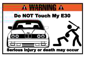 Image of E30 Owner WARNING Decal