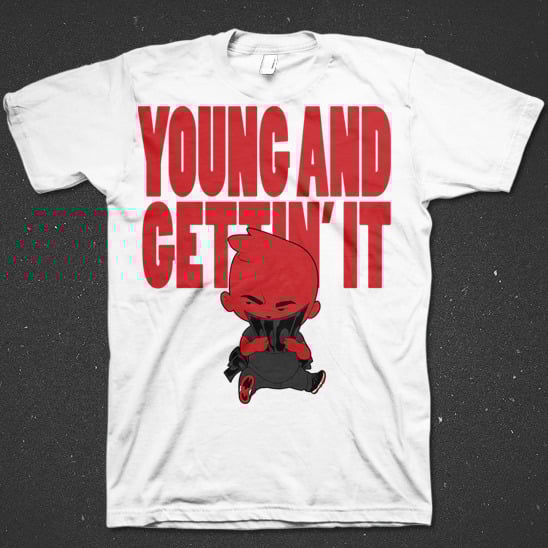 Image of YOUNG AND GETTIN IT (tee)