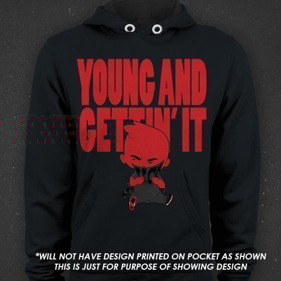 Image of YOUNG AND GETTIN IT (hoody)
