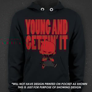 Image of YOUNG AND GETTIN IT (hoody)