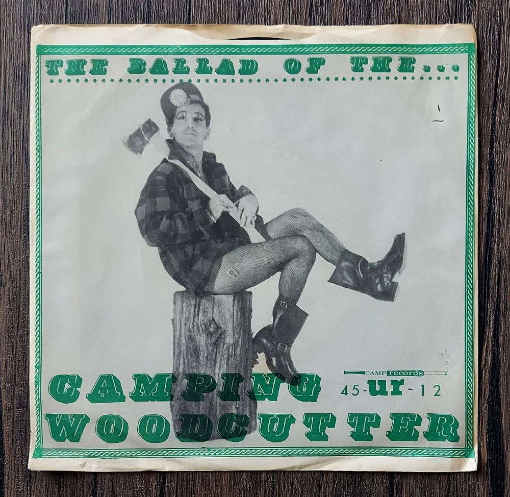 The Ballad of the Camping Woodcutter 45 RPM (1964?, Camp Records)