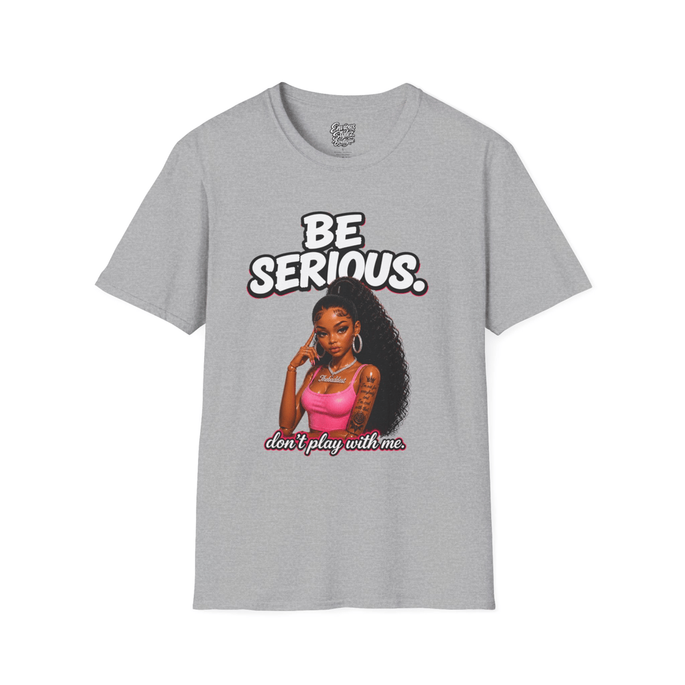 Image of Be Serious T-Shirt — 'Don't Play With Me' Graphic Tee (Curly Hair Queen)