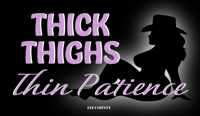 THICK THIGHS THIN PATIENCE FLAG PRE ORDER