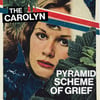 The Carolyn - Pyramid Scheme Of Grief