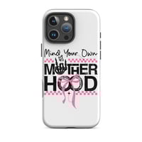 Image 9 of MagSafe® tough case for iPhone® ( Mind Your Own Mother Hood )