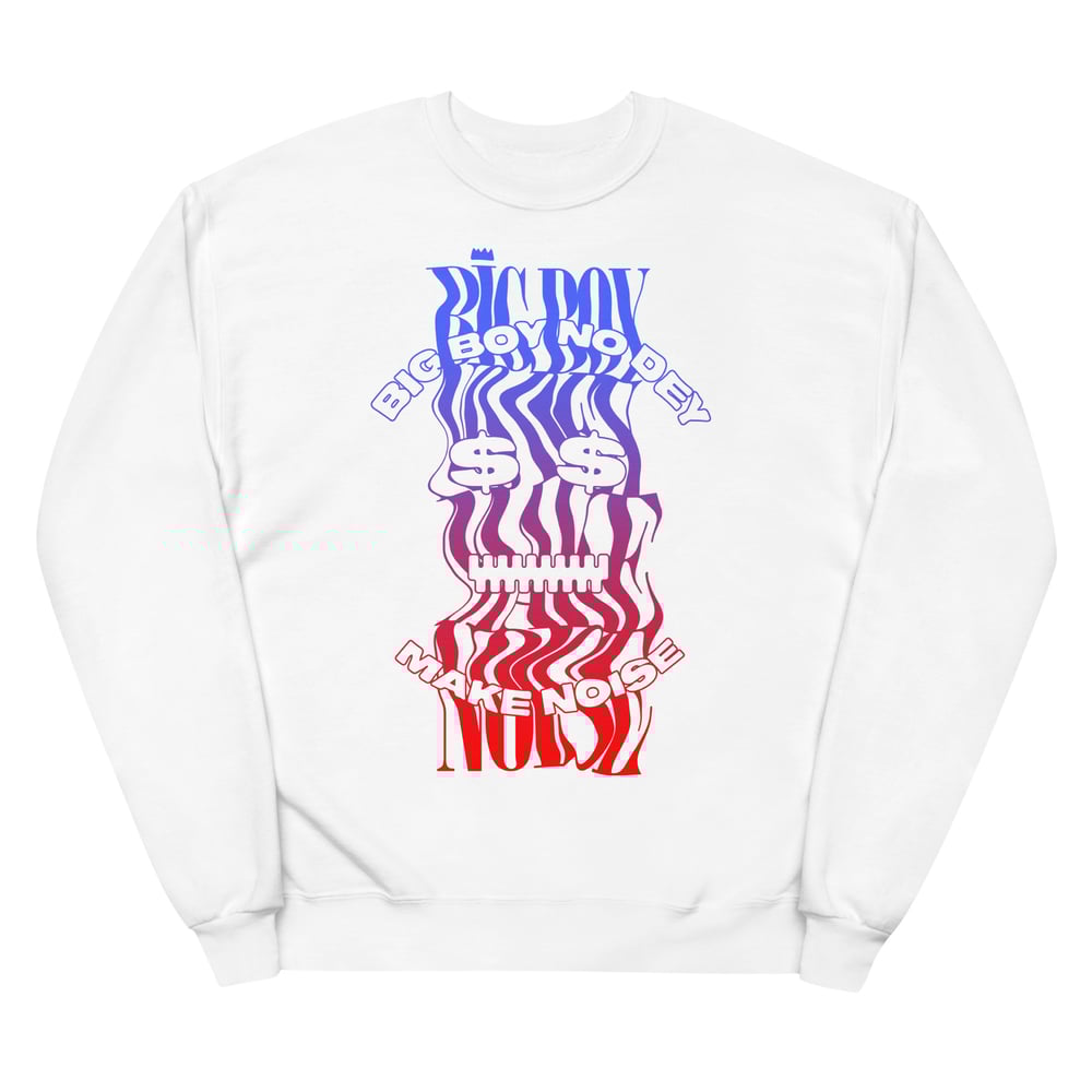 Avalanche Big Boy No Dey Make Noise Sweatshirt