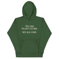 Image 4 of In The Plant Clurb We All Fam (5 colors) - Unisex Hoodie