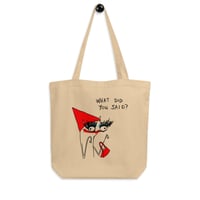 Image 1 of Eco Tote Bag WHAT?