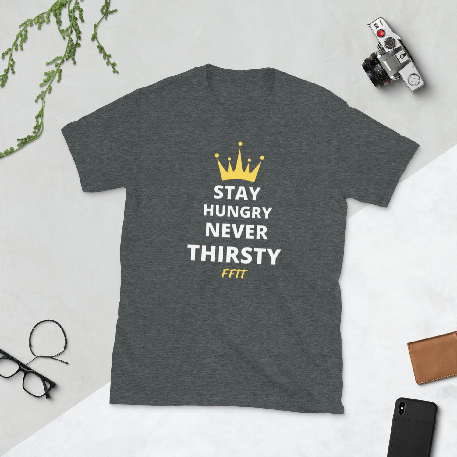 Image of Stay hungry never thirsty Unisex T-Shirt