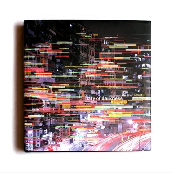 Image of City of Darkness Revisited. In stock! The ultimate record of the Kowloon Walled City.