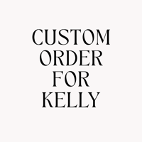 Custom order for Kelly