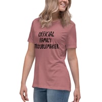 Image 5 of Women's Relaxed T-Shirt, Official Family Troublemaker Shirt | Funny Family Humor Graphic Tee