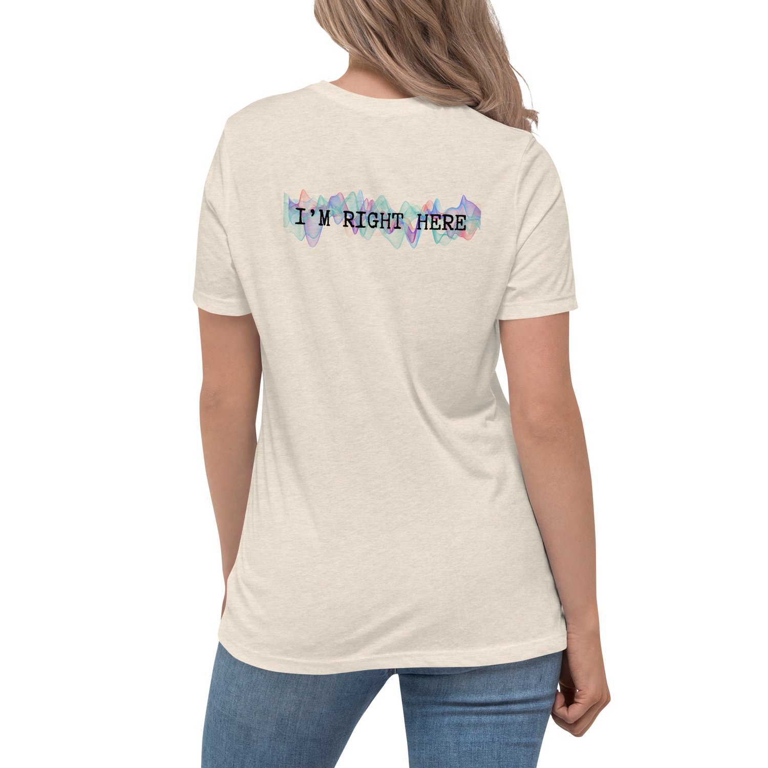 Image of Women's Relaxed T-Shirt Supernova & back I'm right here