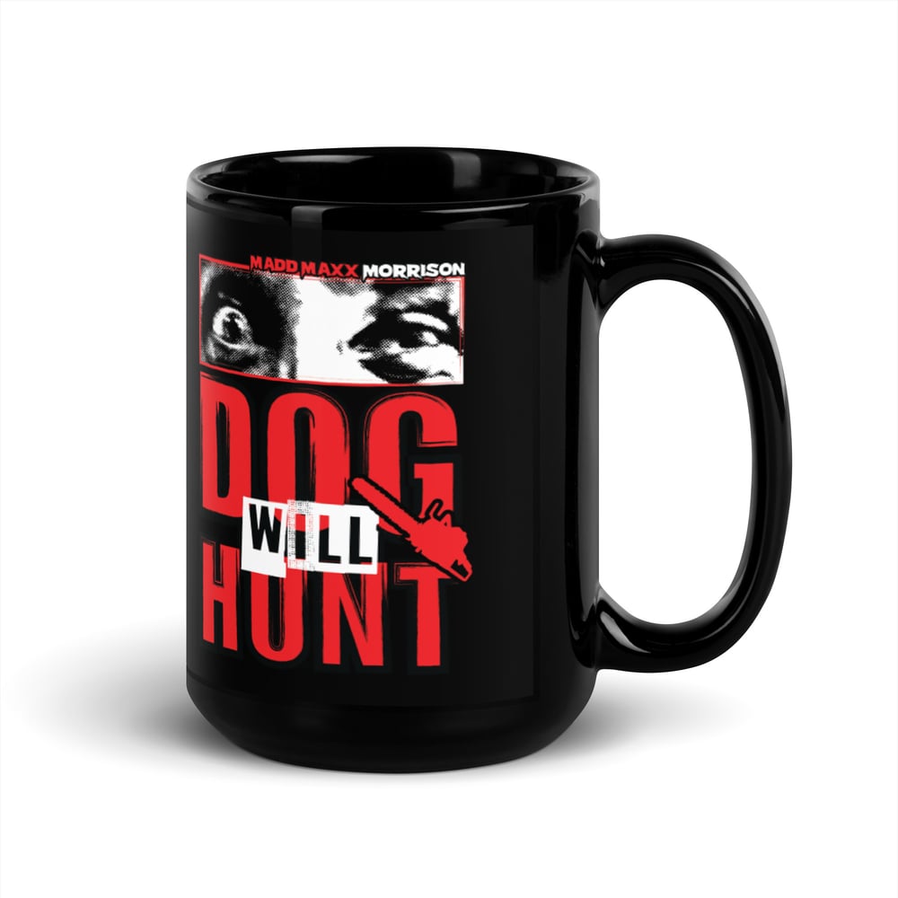 DOG WILL HUNT mug