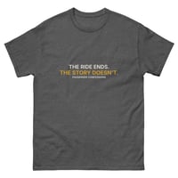 Image 2 of The Ride Ends. The Story Doesn’t. — Unisex Classic Tee