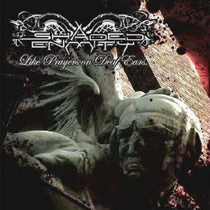 Image of Shaded Enmity- Like Prayers on Deaf Ears