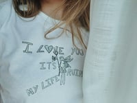 Image 2 of I love you, it's ruining my life