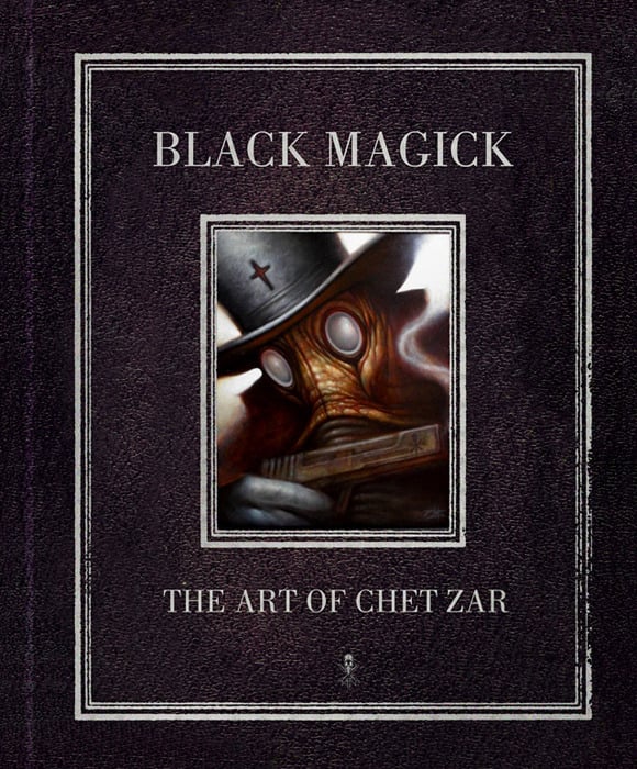 BLACK MAGICK: The Art of Chet Zar