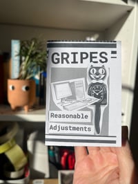 Image 1 of Gripes - Reasonable Adjustments mini zine 