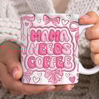 mama needs coffee mug