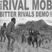Image of The Rival Mob - Bitter Rivals Demo 2007