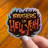 Image 1 of “Brothers in Hell Yeah” Glitter Stickers