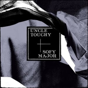 Image of Sofy Major / Uncle Touchy - 7" Split Vinyl