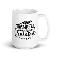 Image 4 of Thankful & Grateful  glossy mug