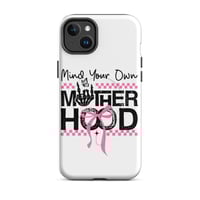 Image 6 of MagSafe® tough case for iPhone® ( Mind Your Own Mother Hood )