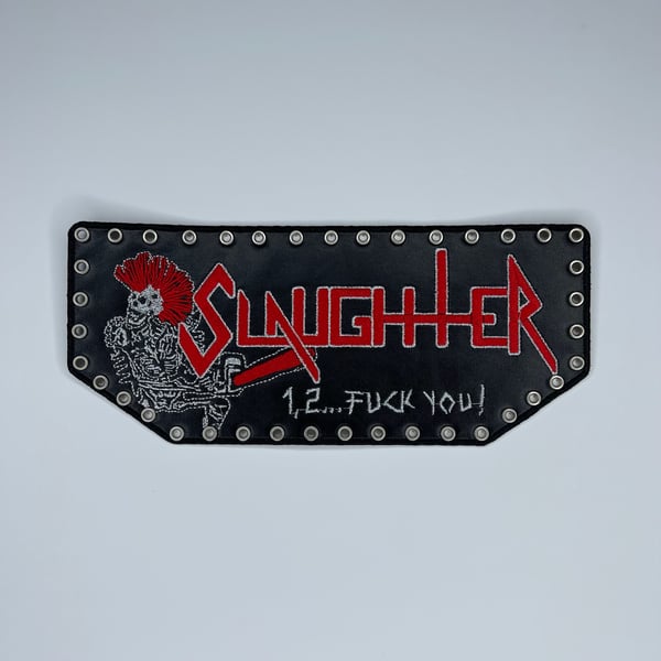 Image of Slaughter - 1,2... FUCK YOU! Embroidery On Faux Leather Oversized Patches With 39 Garments Attached