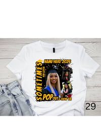Image 15 of Sometimes You Gotta Popout Custom Grad Shirts
