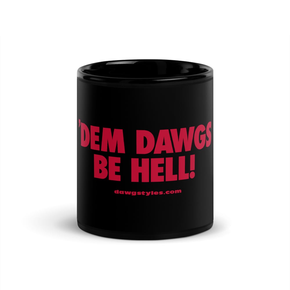 'Dem Dawgs Be Hell! Black 11oz. & 15oz. Glossy Mug