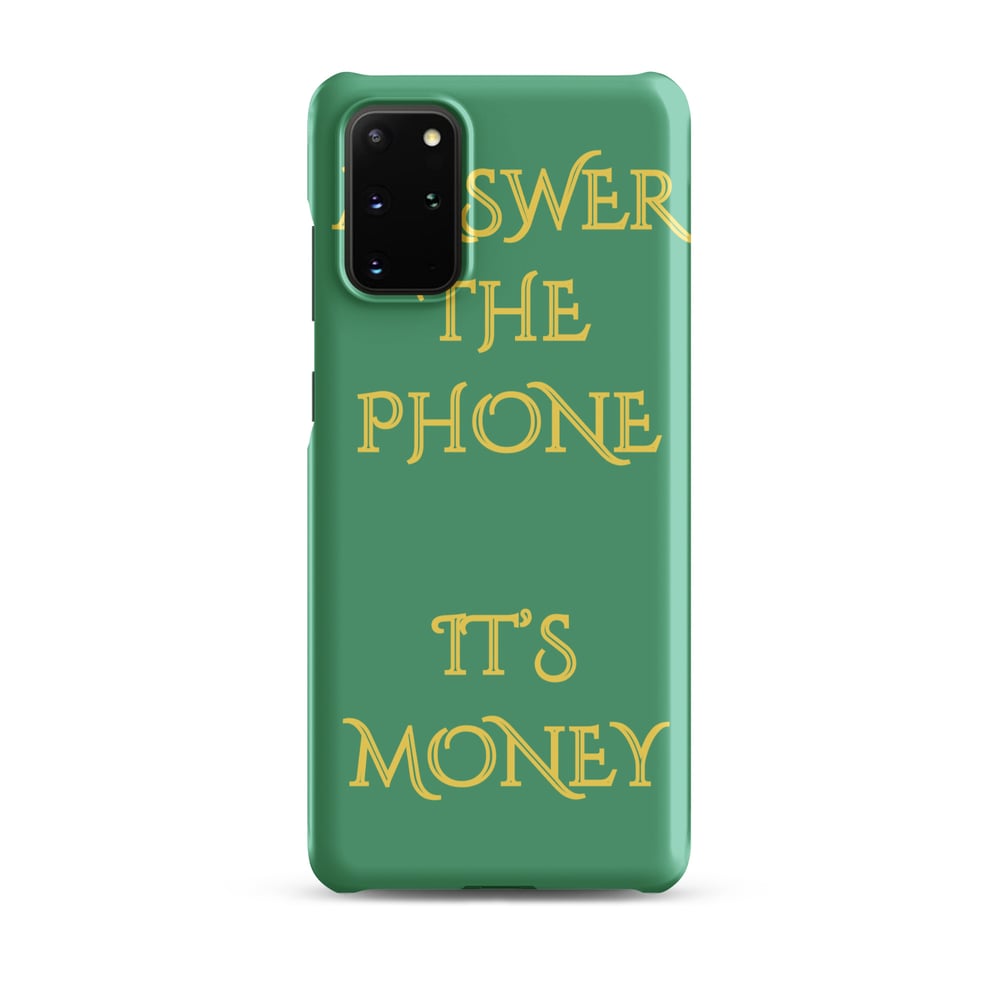 ZEN EXP - “Answer The Phone, It’s Money” Snap case for Samsung®