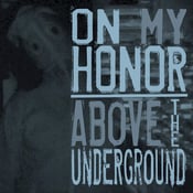 Image of On My Honor/Above The Underground- Split (7") CLEARANCE!!