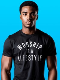 Image 3 of Worship Is A Lifestyle 