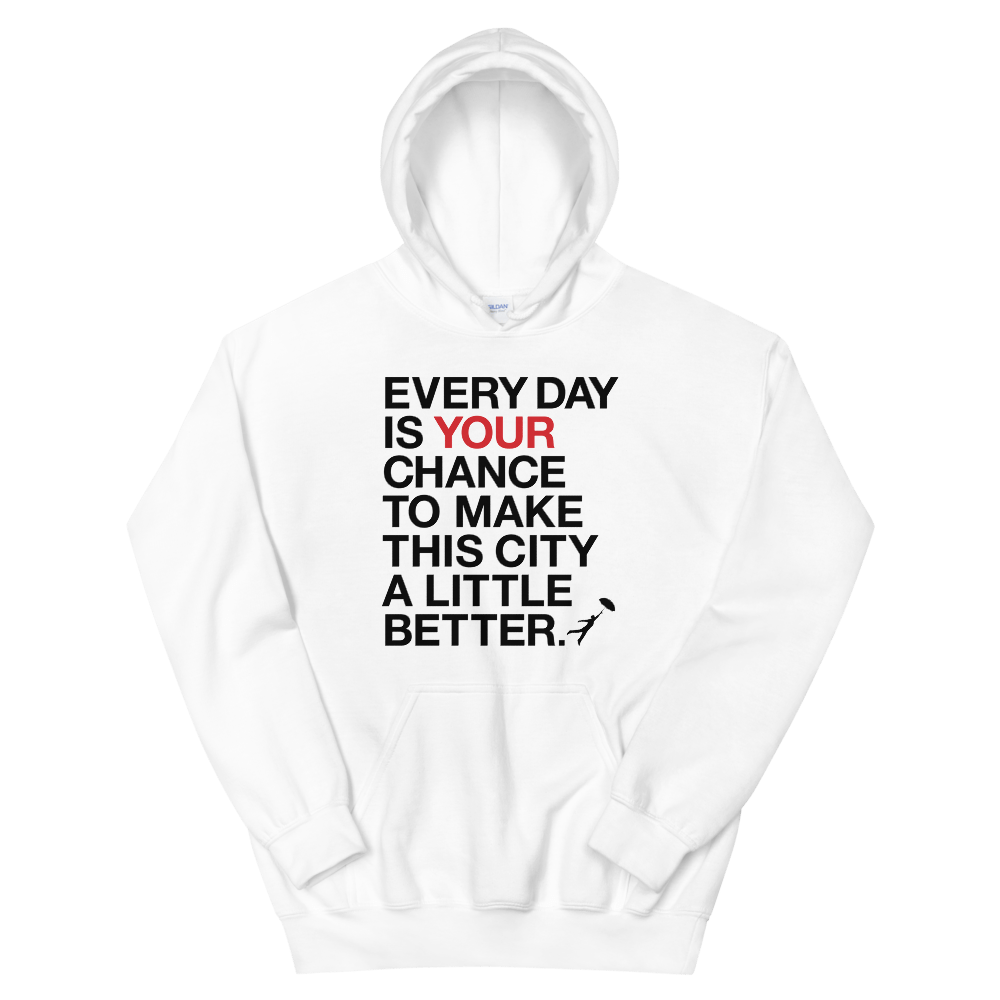 Image of ORIGINAL SIGN - EVERY DAY  IS YOUR CHANCE - Unisex Hoodie