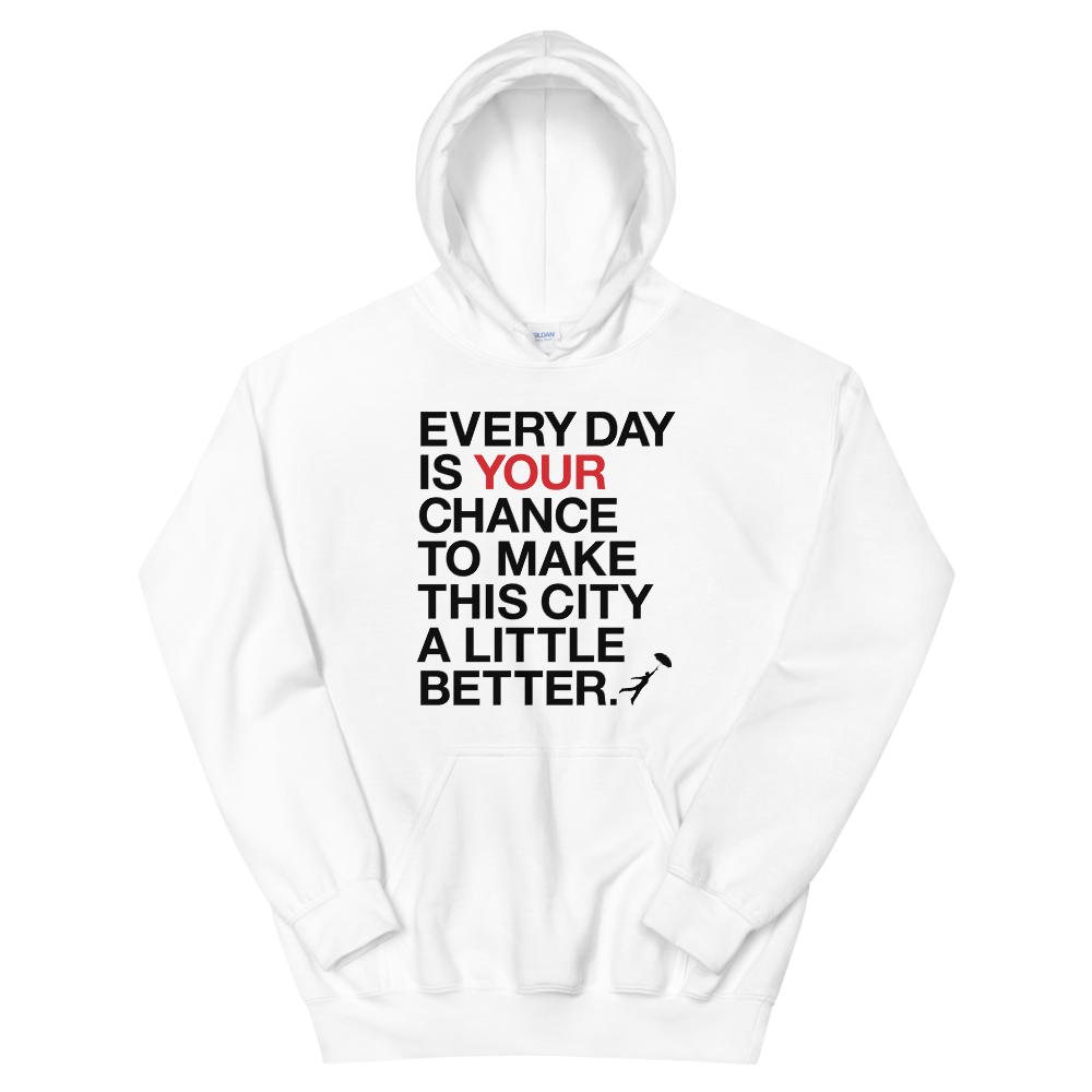 Image of ORIGINAL SIGN - EVERY DAY IS YOUR CHANCE - Unisex Hoodie