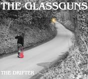Image of The Glassguns SINGLE The Drifter 2013 Release **Signed** 