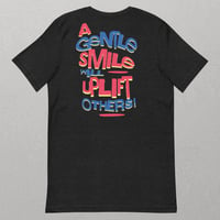 Image 2 of "A Gentle Smile Will Uplift Others" Positive Message Unisex T-Shirt