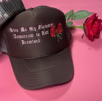 Image 1 of “Give Me My Flowers” Embroidered Trucker Ha