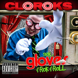 Image of Cloroks SEX,GLOVES & ROKNROLL Autographed shrink wrapped cd