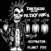 Image of Tim Raldo & the Filthy Fuks - Destination: Planet Piss
