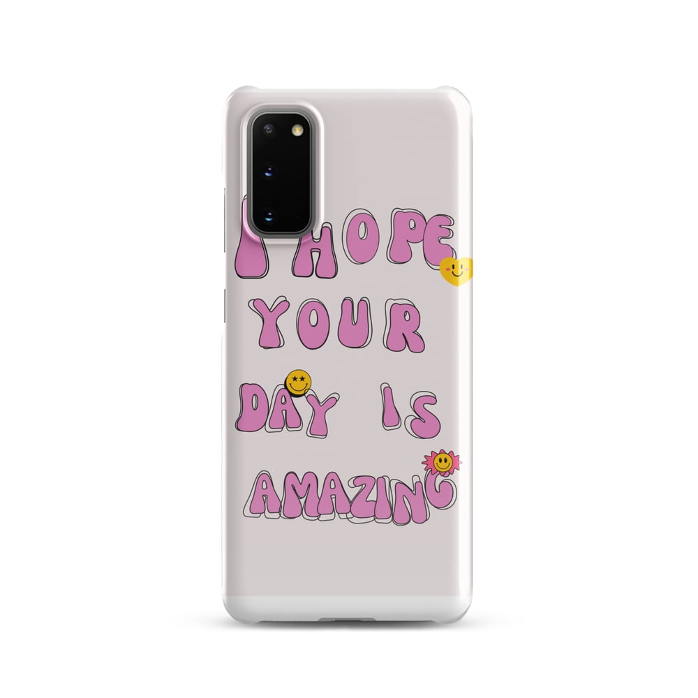 ZEN EXP - “I hope your day is amazing” Snap case for Samsung®