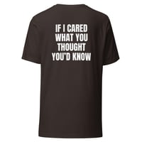 Image 3 of Unisex t-shirt/ If I cared what you thought/Funny t shirt