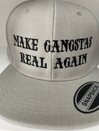 Image 1 of GREY “MAKE GANGSTAS REAL AGAIN” SNAPBACK