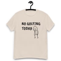 Image 5 of Unisex classic tee,  No Golfing Today T-Shirt | Funny Golf Humor Graphic Tee