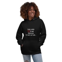 The Lord loved me enough to not let me Unisex Hoodie