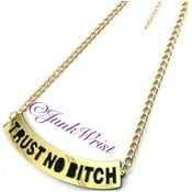 Image of "Trust No Bitch" Gold Necklace 