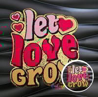 Image 1 of Let Love Grow 