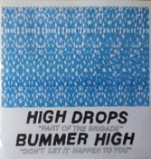 Image of Bummer High/ High Drops Split 7"